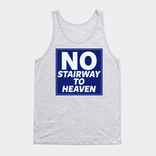 No Stairway to Heaven Tank Top by Ellador